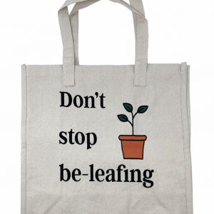 Cloth Bag - Don't Stop Be-leafing